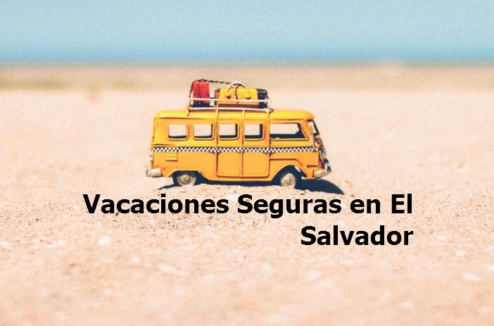 Vacaciones Seguras en El Salvador