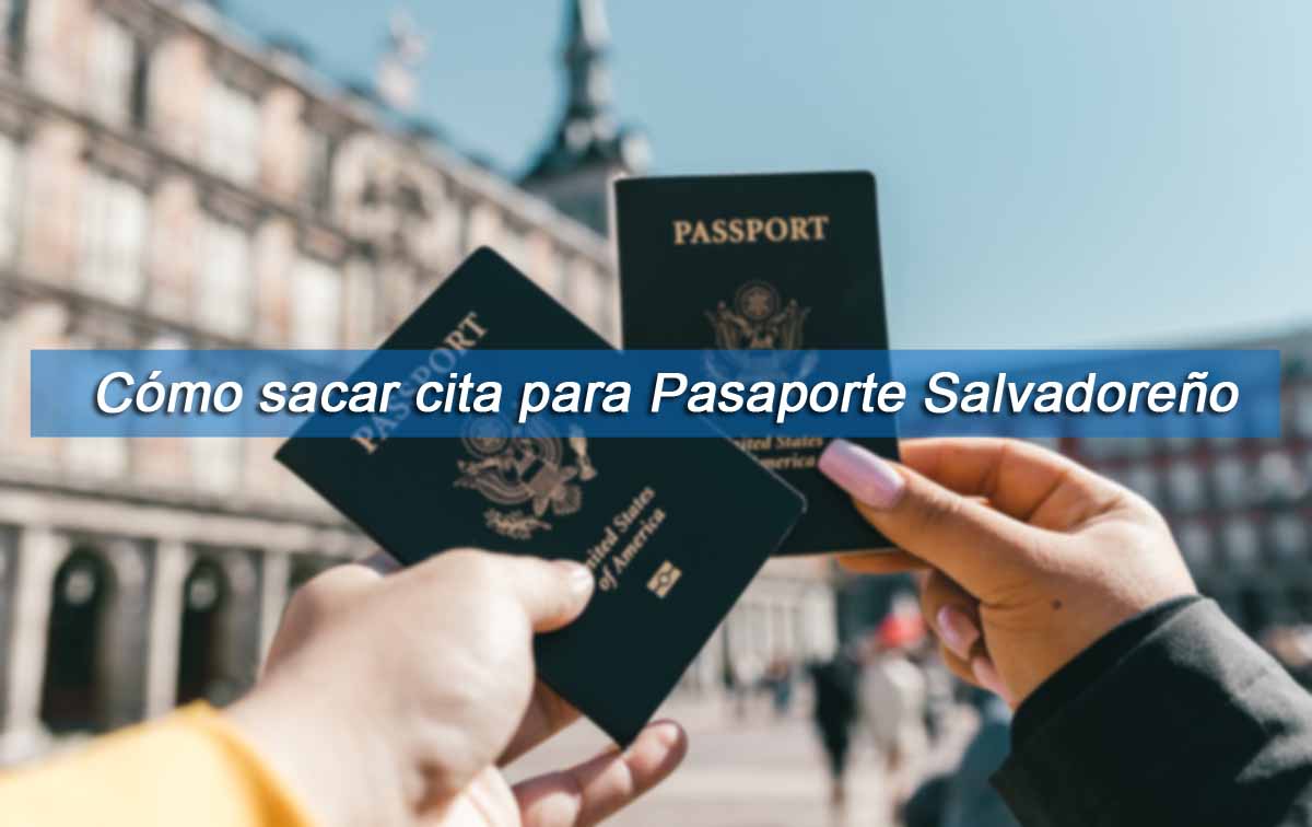 Como sacar cita para pasaporte salvadorenio